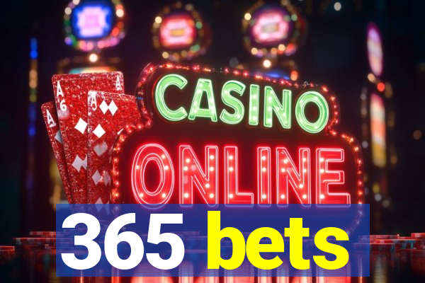 365 bets